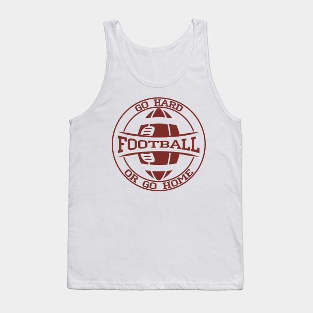 American Football. Go hard or go home. Tank Top by lakokakr